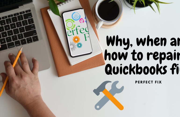 Why, when and how to repair a Quickbooks file.