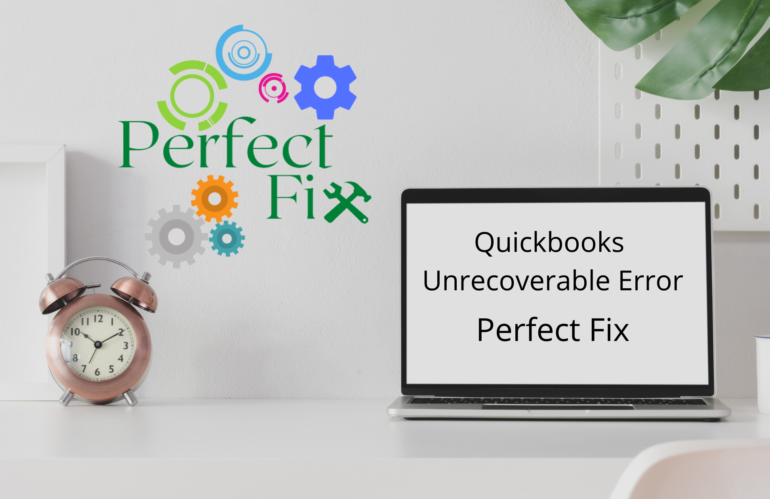 QuickBooks unrecoverable error.